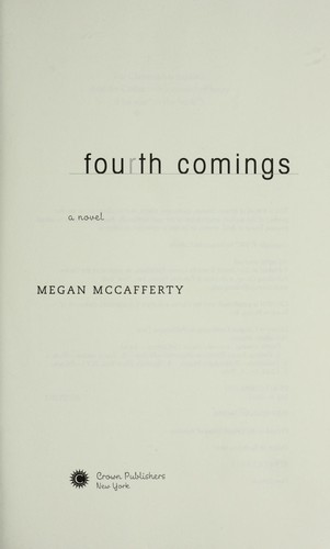 Megan McCafferty: Fourth comings (2007, Crown Publishers)