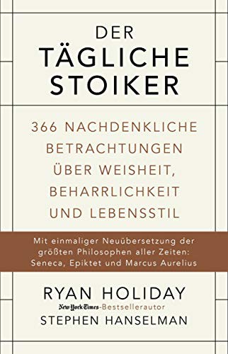 Ryan Holiday, Stephen Hanselman: Der tägliche Stoiker (Hardcover, 2017, Finanzbuch Verlag)