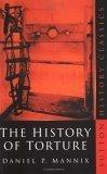 Daniel P. Mannix: The history of torture (2003)