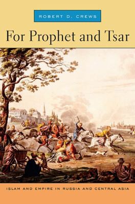 Robert D. Crews, Richard D. Crews: For Prophet and Tsar (2009, Harvard University Press)