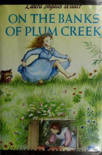 Laura Ingalls Wilder, Garth Williams: On the banks of Plum Creek (Hardcover, 1981, HarperTrophy, a division of HarperCollins,, HarperTrophy)