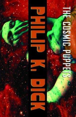 Philip K. Dick OG: The Cosmic Puppets (2003, Vintage Books)