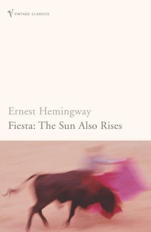 Ernest Hemingway: Fiesta (Vintage Classics) (2005, Vintage)