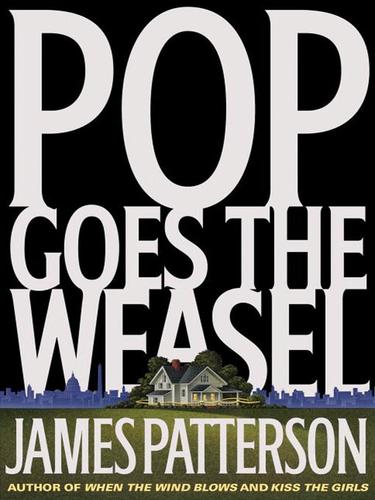 James Patterson: Pop Goes the Weasel (EBook, 2003, Little, Brown and Company)