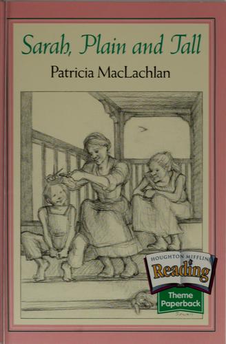 Patricia MacLachlan: Sarah, plain and tall (2001, Houghton Mifflin, HOUGHTON MIFFLIN)