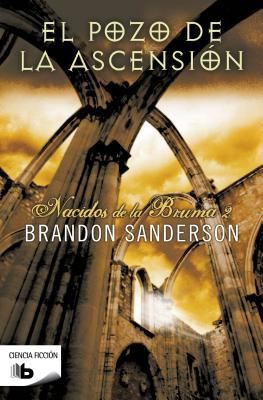 Brandon Sanderson: El Pozo De La Ascensin (2012, Ediciones B)