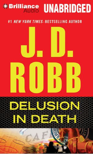 Nora Roberts, Susan Ericksen: Delusion In Death (AudiobookFormat, 2012, Brilliance Audio, Brand: Brilliance Audio)