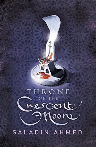 Saladin Ahmed: Throne of the Crescent Moon (Paperback, 2013, Gollancz, Orion Publishing Group, Limited)