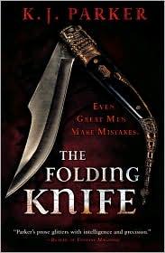 K. J. Parker: The Folding Knife (2010, Orbit)