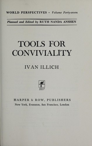 Ivan Illich: Tools for conviviality (1973, Harper & Row)