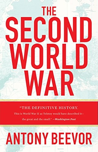 Antony Beevor: The Second World War (2012, Back Bay Books)