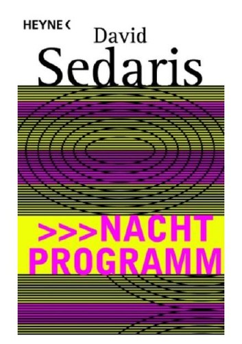 David Sedaris: Nachtprogramm (Hardcover, German language, 2004, Heyne)