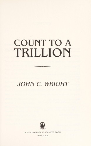 John C. Wright: Count to a trillion (2011, Tor Books)