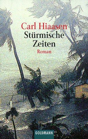 Carl Hiaasen: Stürmische Zeiten. (Paperback, German language, 1999, Goldmann)