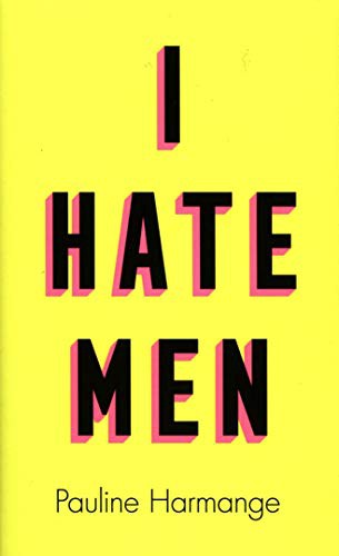 Pauline Harmange, Natasha Lehrer: I Hate Men (Hardcover, Fourth Estate)