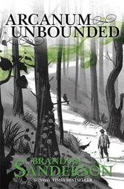 Brandon Sanderson: Arcanum Unbounded: The Cosmere Collection (GOLLANCZ, Orion Publishing Group, Limited)