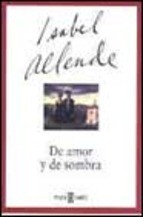 Isabel Allende: De amor y de sombra (Spanish language, 2002, Plaza y Janés)