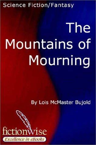Lois McMaster Bujold: The Mountains of Mourning (2008)
