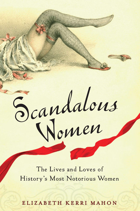 Elizabeth Kerri Mahon: Scandalous Women (Paperback, 2011, Penguin Group)