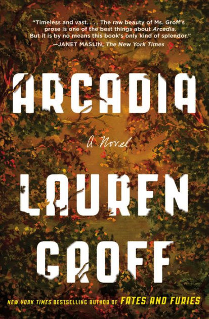 Lauren Groff: Arcadia (2016, Hachette Books)
