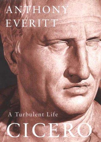 Anthony Everitt: Cicero (2001, John Murray)