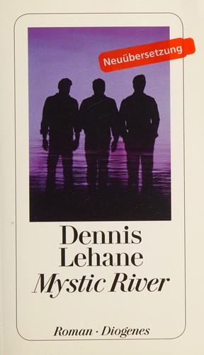 Dennis Lehane: Mystic River (German language, 2014, Diogenes)