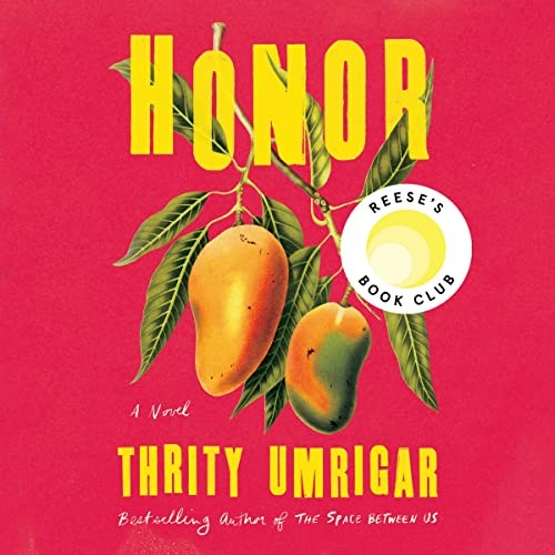 Thrity N. Umrigar: Honor (AudiobookFormat, Workman Publishing Co. Inc. and Blackstone Publishing)