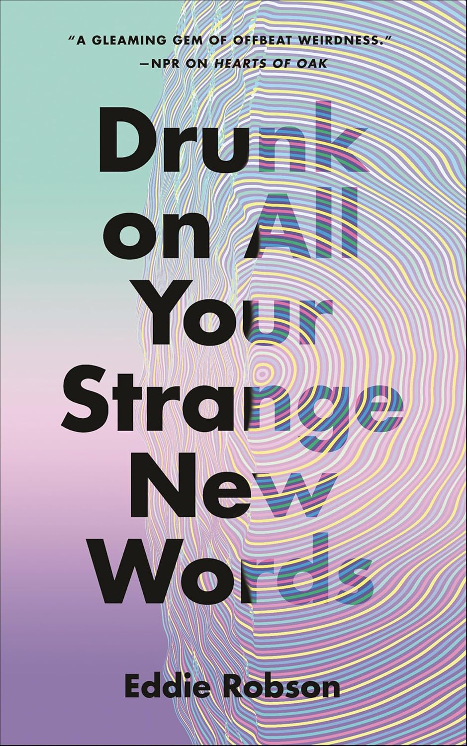 Eddie Robson: Drunk on All Your Strange New Words (2022, Doherty Associates, LLC, Tom, Tordotcom)