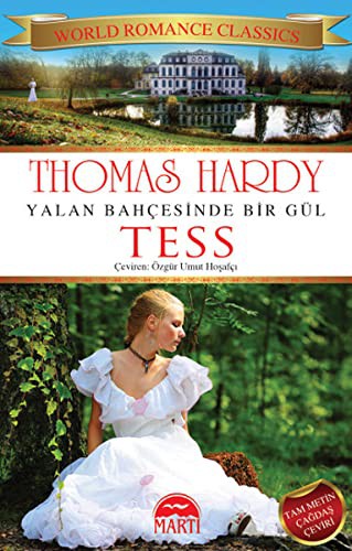 Thomas Hardy: Yalan Bahcesinde Bir Gul Tess (Paperback, 2013, Marti Yayinlari)