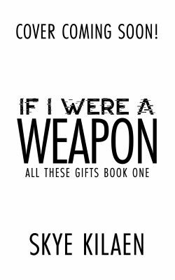 Skye Kilaen, Sarah Waites: If I Were a Weapon (2022, LLC, Chaotic Neutral Press)