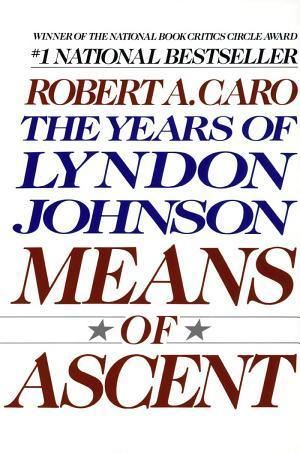 Robert A. Caro: Means of Ascent (1991, Vintage Books)