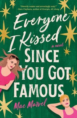 Mae Marvel: Everyone I Kissed since You Got Famous (2024, St. Martin's Press)