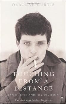 Deborah Curtis: Touching from a Distance (2007, Faber and Faber)