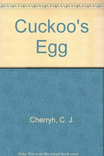 C.J. Cherryh: Cuckoo's egg (1987, Methuen, Methuen Publishing Ltd)