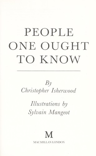 Christopher Isherwood: People one ought to know (1982, Macmillan London)