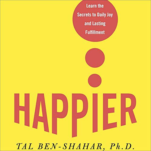 Tal Ben-Shahar: Happier (AudiobookFormat, Highbridge Audio and Blackstone Publishing)