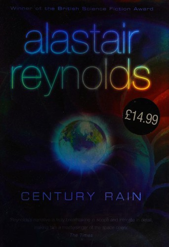 Alastair Reynolds: Century rain (Hardcover, 2004, Gollanz, Orion Publishing Group, Limited)