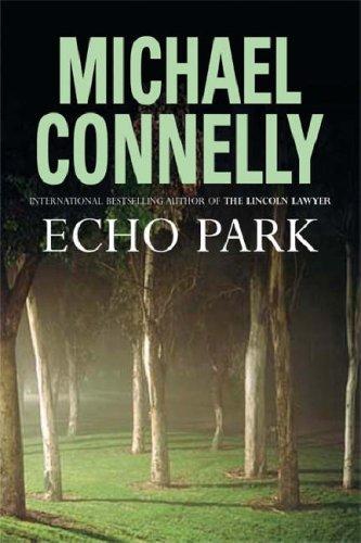 Michael Connelly: Echo Park (Paperback, 2006, Little, Brown and Co., Orion Publishing Group, Limited)