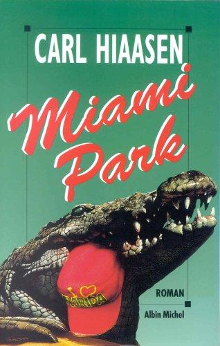 Carl Hiaasen: Miami Park (Paperback, French language, Albin Michel)
