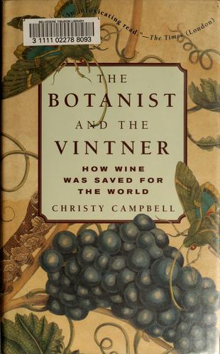 Christopher Campbell: The botanist and the vintner (2005, Algonquin Books of Chapel Hill)