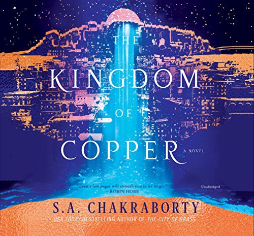 S. A. Chakraborty: The Kingdom of Copper : A Novel (AudiobookFormat, 2019, Harpercollins, HarperCollins B and Blackstone Audio)