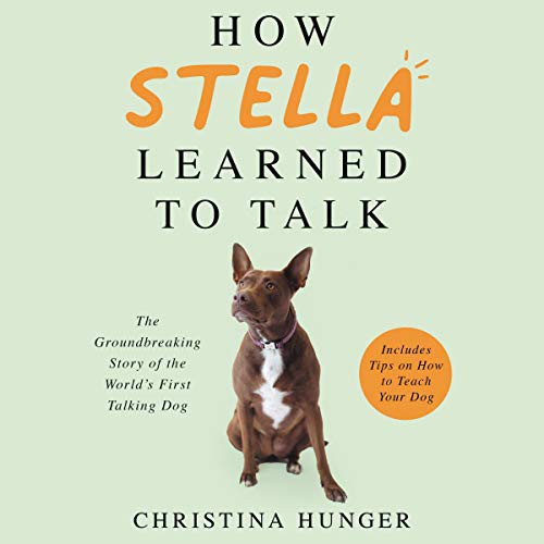 Christina Hunger: How Stella Learned to Talk (AudiobookFormat, 2021, HarperCollins B and Blackstone Publishing)