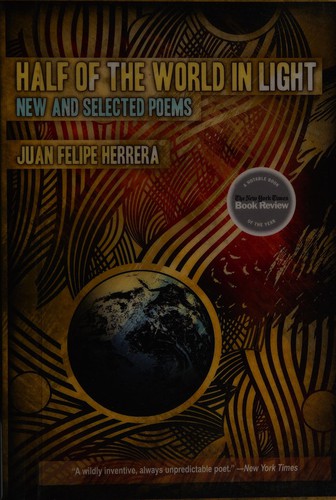 Juan Felipe Herrera: Half of the World in Light (2008, Univ of Arizona Pr)