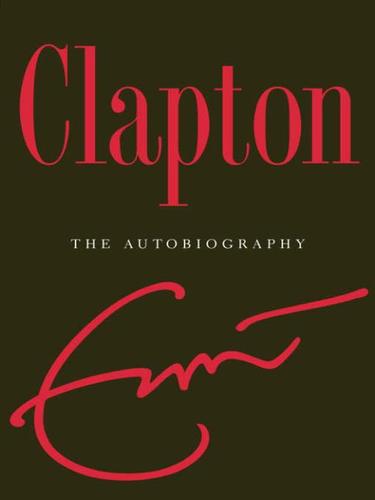 Eric Clapton: Clapton (EBook, 2007, Broadway Books)