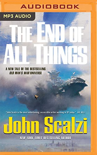 John Scalzi, Tavia Gilbert, William Dufris, John Scalzi: End of All Things, The (AudiobookFormat, 2016, Audible Studios on Brilliance, Audible Studios on Brilliance Audio)