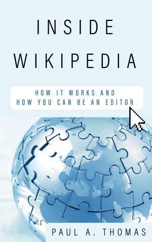 Paul A. Thomas: Inside Wikipedia (2022, Rowman & Littlefield)