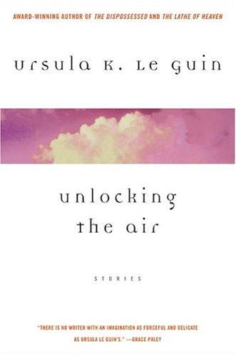 Ursula K. Le Guin: Unlocking the Air (Paperback, Harper Perennial)
