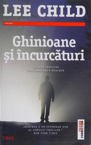 Lee Child: Ghinioane si incurcaturi (Romanian language, 2015, Editura Trei)