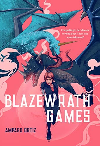 Amparo Ortiz: Blazewrath Games (Hardcover, 2020, Page Street Kids)