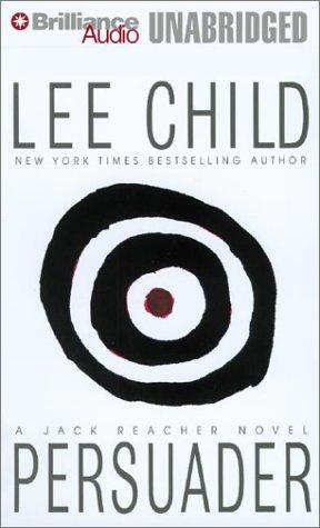 Lee Child: Persuader (Jack Reacher) (AudiobookFormat, 2003, Brilliance Audio Unabridged Lib Ed)